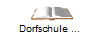 Dorfschule ...
