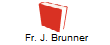  Fr. J. Brunner